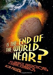 Is the End of the World Near?: From Crackpot Predictions to Scientific Scenarios