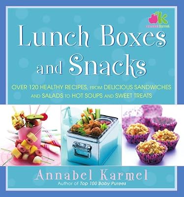 Lunch Boxes and Snacks: Over 120 healthy recipes from delicious sandwiches and salads to hot soups and sweet treats