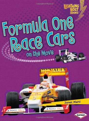 Formula One Race Cars on the Move by Janet Piehl