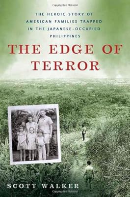 The Edge of Terror: The Heroic Story of American Families Trapped in the Japanese-occupied Philippines