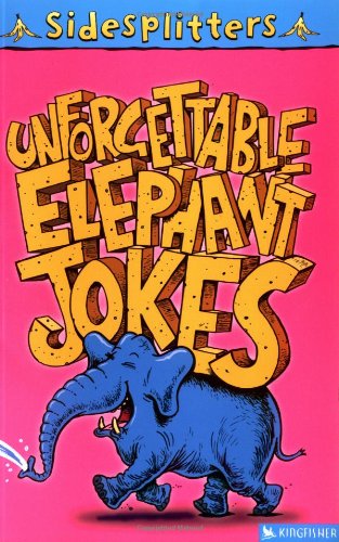 SideSplitters Unforgettable Elephant Jokes by Tania Hurt-Newton