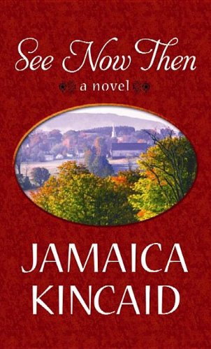 See Now Then by Jamaica Kincaid
