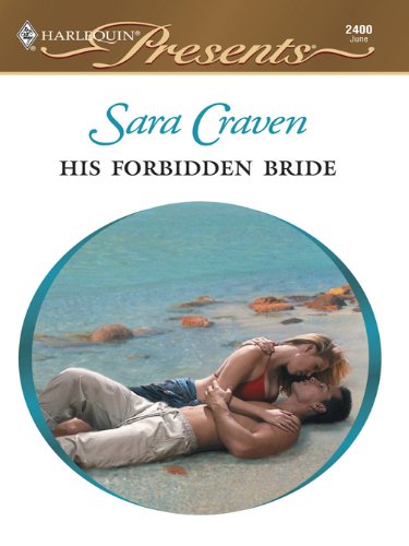 His Forbidden Bride (Wedlocked! Book 61) by Sara Craven