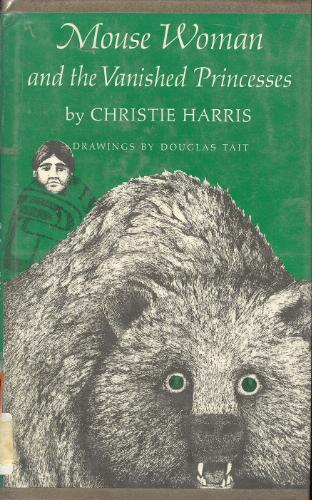 Mouse Woman and the Vanished Princesses by Christie Harris