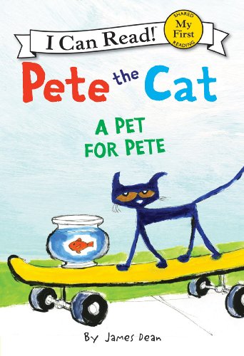 Pete the Cat: A Pet for Pete by James Dean