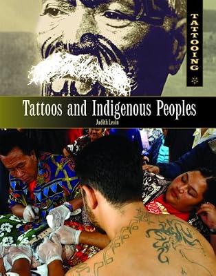 Tattoos and Indigenous Peoples (Tattooing)