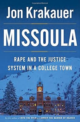 Missoula: Rape and the Justice System in a College Town