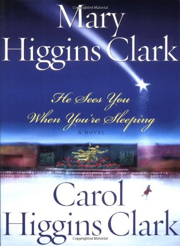 He Sees You When You're Sleeping : A Novel by Mary Higgins Clark
