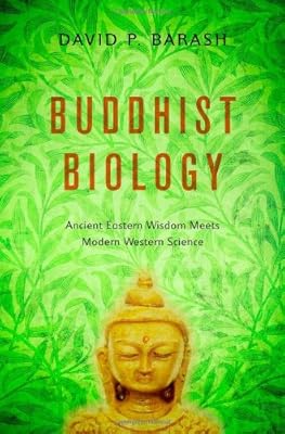 Buddhist Biology: Ancient Eastern Wisdom Meets Modern Western Science
