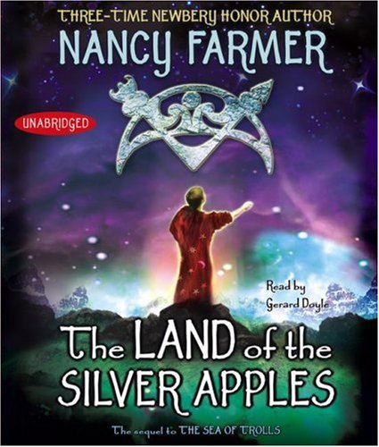 The Land of the Silver Apples (Sea of Trolls Trilogy) by Nancy Farmer