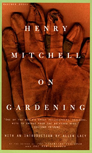 Henry Mitchell on Gardening by Henry Mitchell