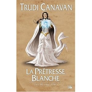 L'Age des Cinq, Tome 1 : La prêtresse blanche