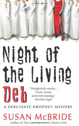 Night of the Living Deb (Debutante Dropout Mysteries, No. 4) by Susan McBride