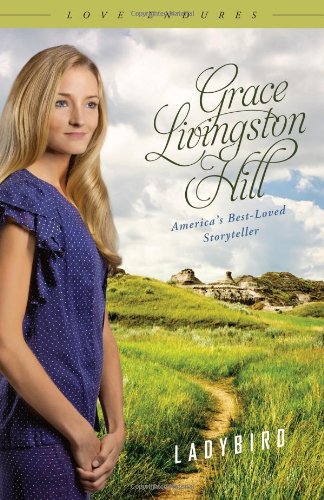 Ladybird by Grace Livingston Hill