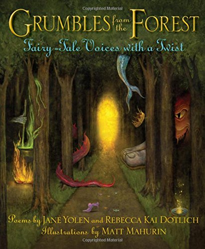 Grumbles from the Forest: Fairy-Tale Voices with a Twist by Jane Yolen