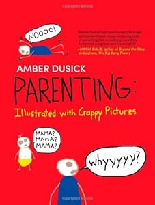 Parenting: Illustrated with Crappy Pictures