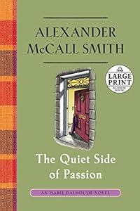 The Quiet Side of Passion: An Isabel Dalhousie Novel