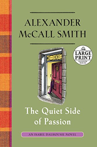 The Quiet Side of Passion: An Isabel Dalhousie Novel by Alexander McCall Smith
