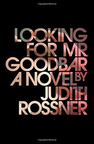 Looking for Mr. Goodbar by Judith Rossner