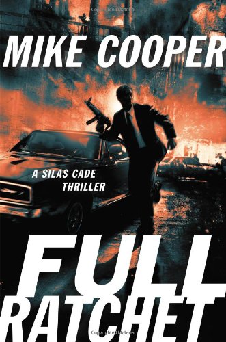 Full Ratchet: A Silas Cade Thriller by Mike Cooper