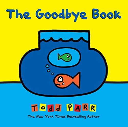 The Goodbye Book by Todd Parr