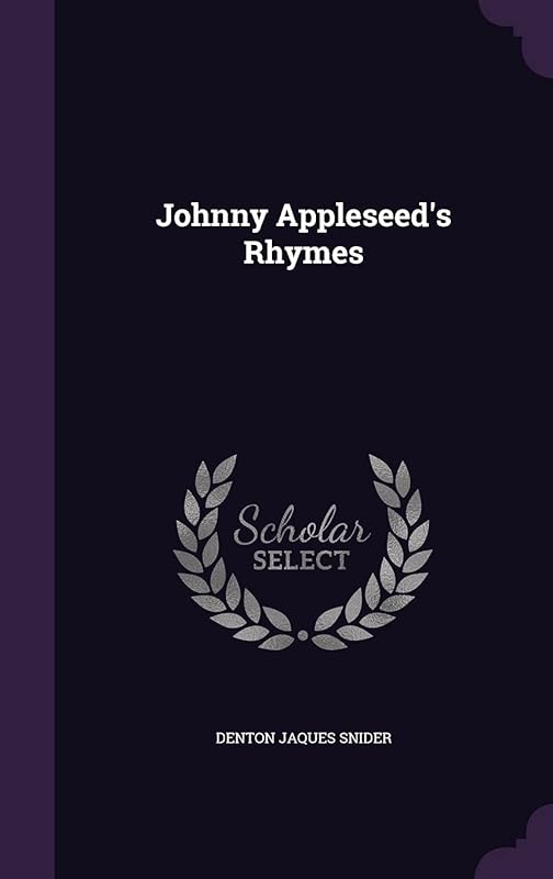 Johnny Appleseed's Rhymes by Denton Jaques Snider