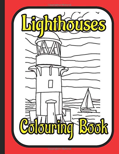 Lighthouses Colouring Book: A colouring book for lighthouse lovers by Trevlora Publishing