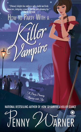 How to Party with a Killer Vampire: A Party-Planning Mystery by Penny Warner