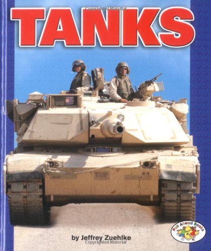 Tanks (Pull Ahead Books) by Jeffrey Zuehlke