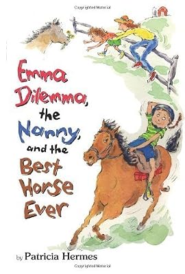 Emma Dilemma, The Nanny, And The Best Horse Ever