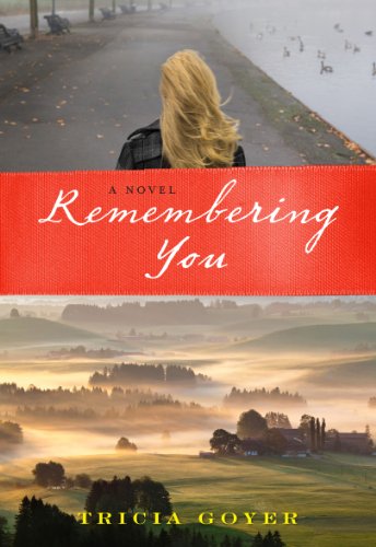 Remembering You by Tricia Goyer