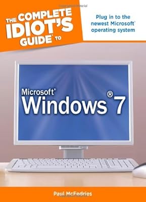 The Complete Idiot's Guide to Microsoft Windows 7