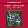 Spooky, Mysterious Tales: The Short Story Collection