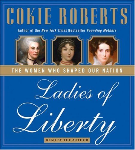 Ladies of Liberty CD by Cokie Roberts