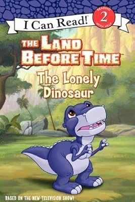The Land Before Time: The Lonely Dinosaur (I Can Read Book 2)