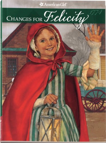 Changes For Felicity (American Girl Collection) by Valerie Tripp