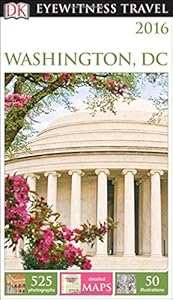 DK Eyewitness Travel Guide: Washington, D.C.