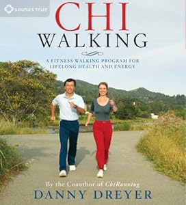 ChiWalking: A Fitness Walking Program for Lifelong Health and Energy by Danny Dreyer