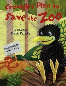 Crowlyle's Plan to Save the Zoo by Vic Sbarbaro 
			
			
		
		
		
       	 
       		
       			,