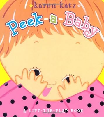 Peek-a-Baby: A Lift-the-Flap Book
