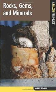 Rocks, Gems, and Minerals: A Falcon Field Guide