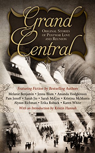 Grand Central: Original Stories of Postwar Love and Reunion by Karen White
