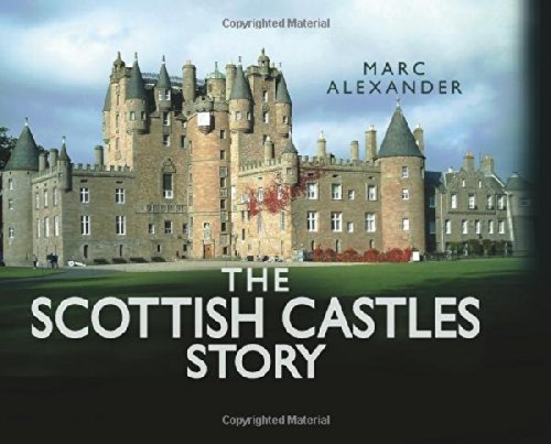The Scottish Castles Story by Marc Alexander