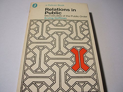 Relations in Public by Erving Goffman