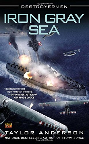 Iron Gray Sea: Destroyermen by by Taylor Anderson