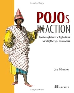 POJOs in Action: Developing Enterprise Applications with Lightweight Frameworks