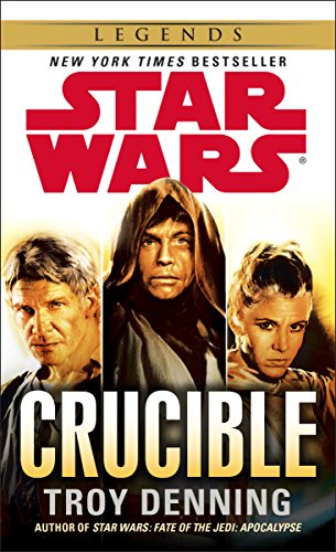 Crucible: Star Wars (Star Wars - Legends) by Troy Denning