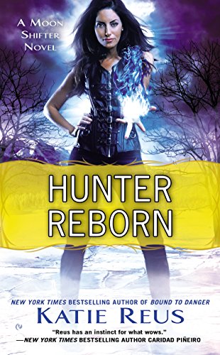 Hunter Reborn: A Moon Shifter Novel by Katie Reus