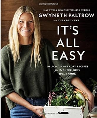 It's All Easy: Delicious Weekday Hacks for the Super-Busy Home Cook