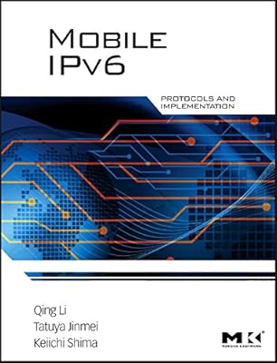 Mobile IPv6: Protocols and Implementation